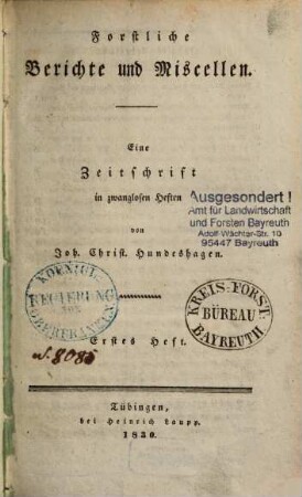 Forstliche Berichte und Miscellen : eine Zeitschrift in zwanglosen Heften, 1. 1830