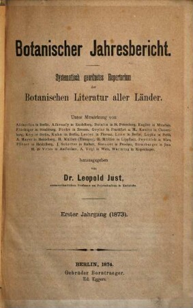 Botanischer Jahresbericht : systematisches geordnetes Repertorium der botanischen Literatur aller Länder. 1. 1873 (1874)