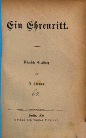 Ein Ehrenritt : Historische Erzählung von J. Hilmar