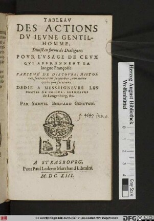 Tableau Des Actions Du Jeune Gentilhomme : Divisé en forme e Dialogues: Pour L'Usage De Ceux Qui Apprennent La langue Françoise. Parsemé De Discours, Histoires, sentences & proverbes, non moins utiles que facetieux
