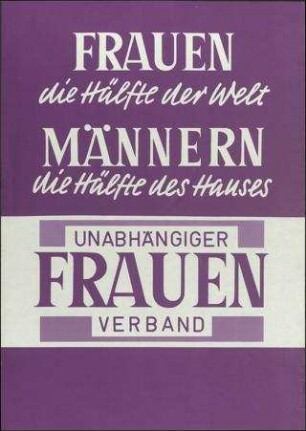 FRAUEN die Hälfte der Welt MÄNNER die Hälfte des Hauses