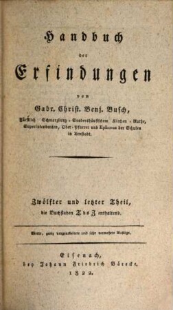 Handbuch der Erfindungen. 12, Zwölfter und letzter Theil, die Buchstaben T bis Z enthaltend