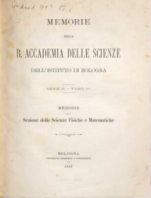 Memorie della Reale Accademia delle Scienze dell'Istituto di Bologna. 6. 1896/97