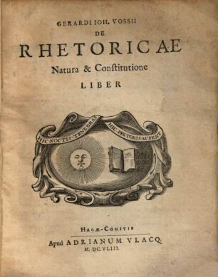Gerardi Joh. Vossii de rhetoricae natura et constitutione liber