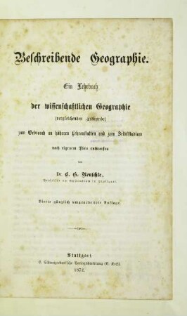Beschreibende Geographie : ein Lehrbuch der wissenschaftlichen Geographie (vergleichenden Erdkunde) ; zum Gebrauch an höheren Lehranstalten und zum Selbststudium