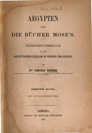 Aegypten und die Bücher Mose's : sachlicher Commentar zu den aegyptischen Stellen in Genesis und Exodus, 1