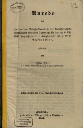 Anrede bei dem von dem Radetzky-Vereine in der Mariahilf-Kirche veranstalteten feierlichen Jahrestage für den am 6. Okt. 1848 hingeopferten k.k. Kriegsminister und F. M. L. Grafen Latour
