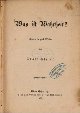 Was ist Wahrheit? : Roman in zwei Bänden von Adolf Glaser. 2