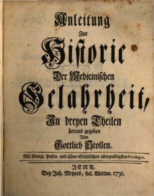 Anleitung Zur Historie Der Medicinischen Gelahrheit [!] : In dreyen Theilen