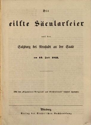 Die eilfte Säcularfeier auf der Salzburg bei Neustadt an der Saale am 12. Juli 1841 : ein Programm zum Schlusse des Studienjahres 1840/41