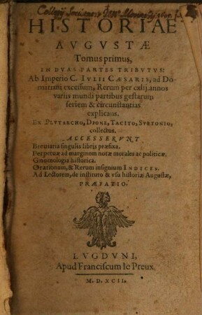 Historiae Avgvstae Tomvs ..., 1,1. Ab Imperio C. Ivlii Caesaris, ad Domitiani excessum, Rerum per CXLII. annos variis mundi partibus gestarum seriem & circunstantias explicans ...
