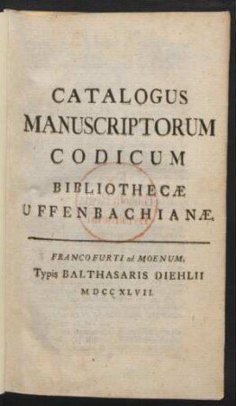 Catalogus Manuscriptorum Codicum Bibliothecae Uffenbachianæ
