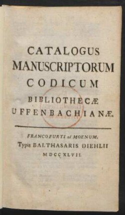 Catalogus Manuscriptorum Codicum Bibliothecae Uffenbachianæ