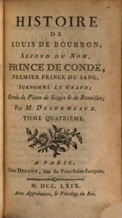 Histoire De Louis De Bourbon, Second Du Nom, Prince De Condé, Premier Prince Du Sang, Surnommé Le Grand. 4
