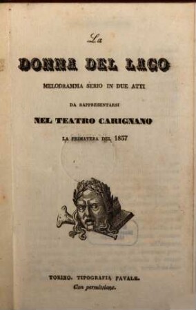 La donna del lago : melodramma serio in due atti ; da rappresentarsi nel Teatro Carignano la primavera del 1837