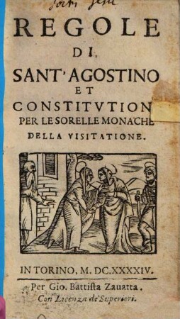 Regole di Sant'Agostino et constitutioni per le sorelle monache della visitatione