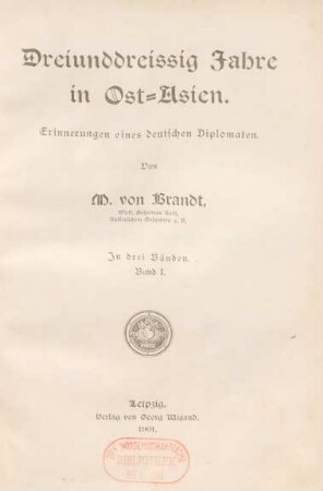 Bd. 1: Dreiunddreissig Jahre in Ost-Asien : Erinnerungen eines deutschen Diplomaten