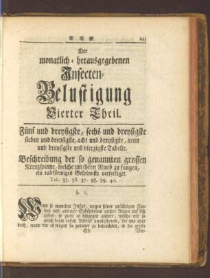 Fünf und dreysigste, sechs und dreysigste, sieben und dreysigste, acht und dreysigste, neun und dreysigste und vierzigste Tabelle. Beschreibung der so genannten grossen Kreuzspinne, welche um ihren Raub zu fangen, ein radförmiges Gespinnte verfertiget