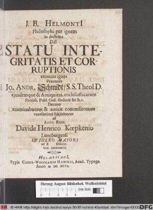 J. B. Helmonti[i] Philosophi per ignem in doctrina De Statu Integritatis Et Corruptionis