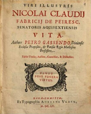 Viri Illustris Nicolai Claudij Fabricij De Peiresc, Senatoris Aquisextiensis Vita