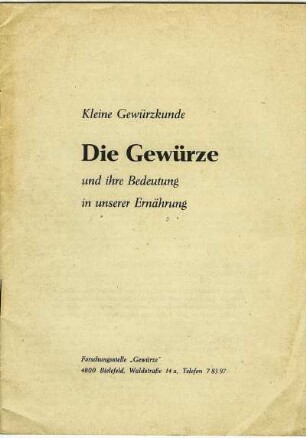 Kleine Gewürzkunde. Die Gewürze und ihre Bedeutung in unserer Ernährung