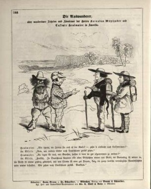 "Die Auswanderer, oder wunderbare Fahrten und Abenteuer der Herren Barnabas Wühlhuber und Casimir Heulmaier in Amerika"