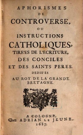 Aphorismes de controverse, ou Instructions catholiques