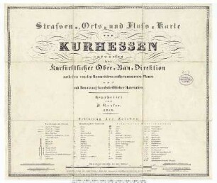 Straßen-, Orts- und Fluß-Karte von Kurhessen : Entworfen bei Kurfürstlicher Ober-Bau-Direktion nach den von den Baumeistern aufgenommenen Plänen und mit Benutzung handschriftlicher Materialien unter Mitwirkung des Vereins für Hessische Geschichte und Landeskunde