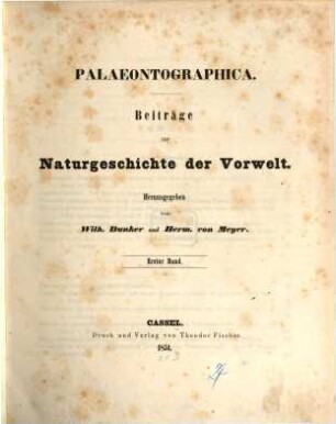 Palaeontographica : Beiträge zur Naturgeschichte d. Vorzeit. 1, 1. 1851