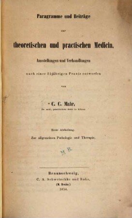 Paragramme und Beiträge zur theoretischen und practischen Medicin : Ausstellungen u. Verhandlungen nach e. 25jähr. Praxis entworfen. 1