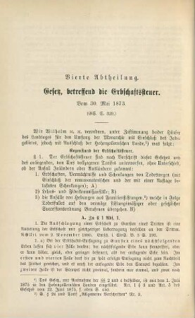 Vierte Abtheilung. Gesetz, betreffend die Erbschaftssteuer. Vom 30. Mai 1873