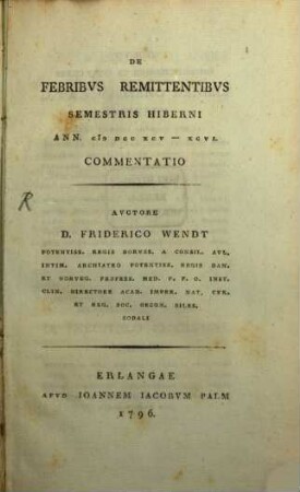 De Febribvs Remittentibvs Semestris Hiberni Ann. MDCCXCV-XCVI. Commentatio
