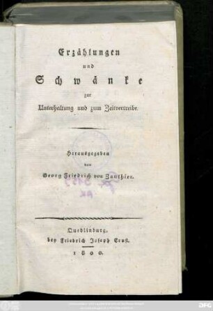 Erzählungen und Schwänke zur Unterhaltung und zum Zeitvertreibe