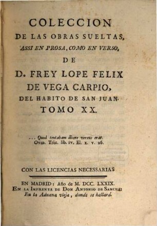 Coleccion De Las Obras Sueltas Assi En Prosa, Como En Verso, De D. Frey Lope Felix De Vega Carpio, Del Habito De San Juan. 20