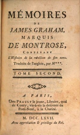 Mémoires de James Graham, Marquis De Montrose : Contenant L'Histoire de la rebellion de son tems. 2