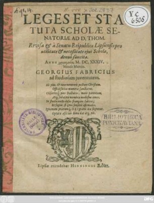 Leges Et Statuta Scholae Senatoriae Ad D. Thom. : Anno Chrisogonias M.DC.XXXIV. Mense Martio