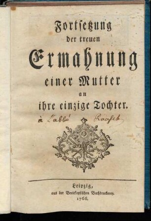 Forts.: Fortsetzung der treuen Ermahnung einer Mutter an ihre einzige Tochter.