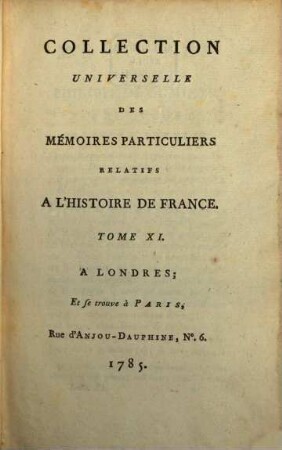 Collection universelle des mémoires particuliers relatifs à l'histoire de France, 11. Contenant les Mémoires de Philippe de Comines : XVe. Siècle