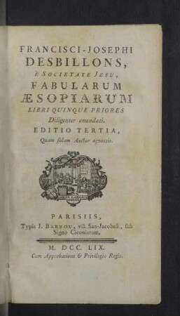 Francisci-Josephi Desbillons, È Societate Jesu, Fabularum Æsopiarum Libri Quinque Priores : Diligenter emendati