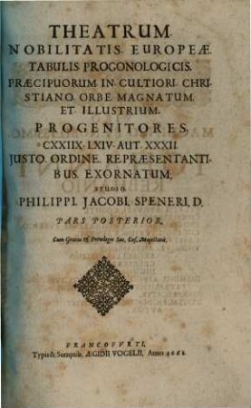 Theatrum. Nobilitatis. Europeae : Tabulis. Progonologicis. Praecipuorum. In. Cultiori. Christiano. Orbe. Magnatum. Et. Illustrium. Progenitores. CXXIIX. LXIV. Aut. XXXII. Iusto Ordine Repraesentantibus Exornatum, 2
