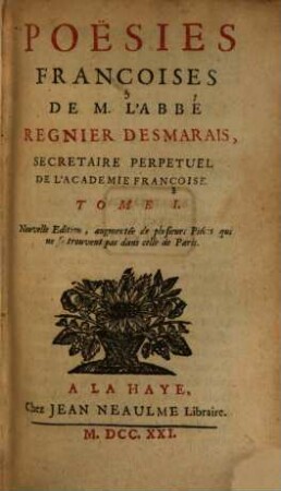 Poësies Françoises De M. L'Abbé Regnier Desmarais, Secretaire Perpetuel De L'Academie Françoise. 1