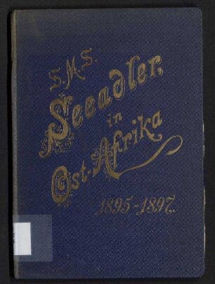Die Indiensthaltung S.M.S. "Seeadler" 1895 bis 1897.