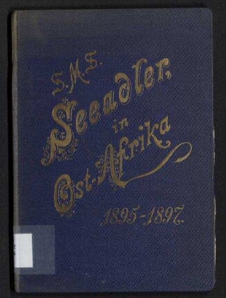 Die Indiensthaltung S.M.S. "Seeadler" 1895 bis 1897.