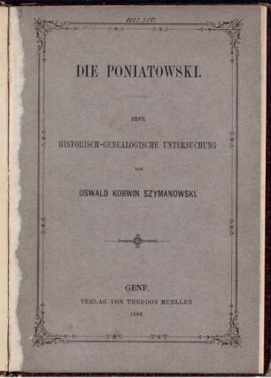 Die Poniatowski : eine historisch-genealogische Untersuchung