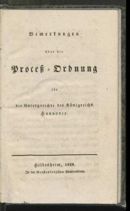 Bemerkungen über die Proceß-Ordnung für die Untergerichte des Königreichs Hannover