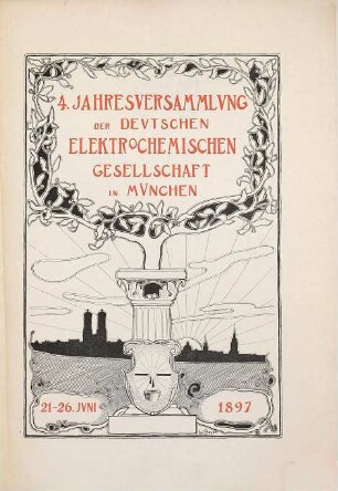 Jahresversammlung der Deutschen Elektrochemischen Gesellschaft in München. 4. 1897