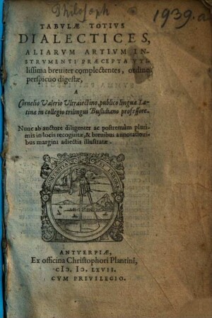 Tabulae totius dialectices : aliarum artium instrumenti praecepta utilissima breviter complectentes, ordine perspicuo digestae
