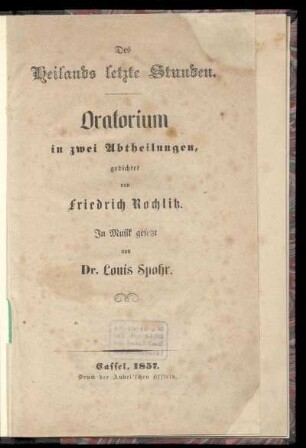 Des Heilands letzte Stunden : Oratorium in zwei Abtheilungen
