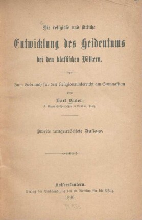 Die religiöse und sittliche Entwicklung des Heidentums bei den klassischen Völkern