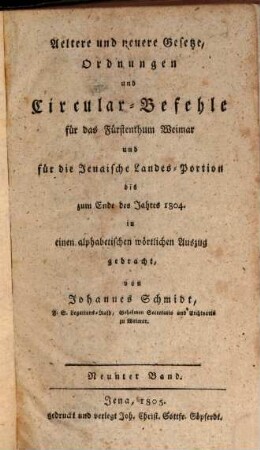 Aeltere und neuere Gesetze, Ordnungen und Circular-Befehle für das Fürstenthum Weimar und für die Jenaische Landes-Portion, 9. Bis zum Ende des Jahres 1804